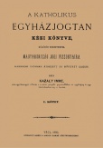 A katholikus egyházjogtan kézi könyve II. különös tekintettel Magyarország jogi viszonyaira