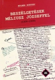 Beszélgetések Méliusz Józseffel - 1930-1939