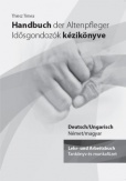 Handbuch der Altenpfleger - Idősgondozók kézikönyve