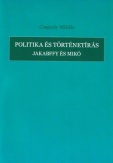 Politika és történetírás - Jakabffy és Mikó