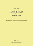 János király és a diplomatia