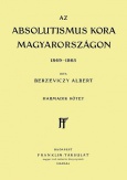 Az absolutismus kora Magyarországon, 1849-1865 - III. kötet