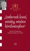 Embernek lenni mindég, minden körülményben - Beszélgetés Acsády Györggyel