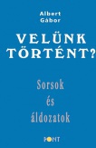 Velünk történt? - Sorsok és áldozatok