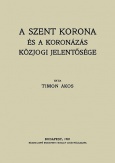 A Szent Korona és a koronázás közjogi jelentősége