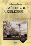 Ismét forog a szélkerék 1. - Emlékek és feljegyzések Fejértelep múltjából (1875-2000) 