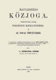 Magyarország közjoga tekintettel annak történeti kifejlődésére és az 1848-ki törvényekre