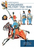 Magyar katonaság 1768-1848 - Hungarian Military 1768-1848