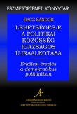 Lehetséges-e a politikai közösség igazságos újraalkotása - Erkölcsi érvelés a demokratikus politikában