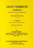 Arad vármegye leirása históriai, geographiai és statistikai tekintetbe