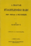 A magyar függetlenségi harc 1848-1849- ben a Délvidéken. 1 áttekintő- és 9 csata-vázlattal