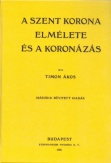 A Szent Korona elmélete és a koronázás