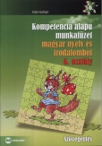 Kompetencia alapú munkafüzet magyar nyelv és irodalomból 6. osztály