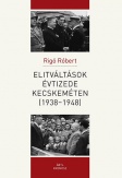 Elitváltások évtizede Kecskeméten (1938-1948)