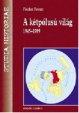 A kétpólusú világ - 1945-1989