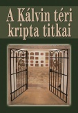 A Kálvin téri kripta titkai