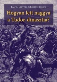 Hogyan lett naggyá a Tudor-dinasztia?