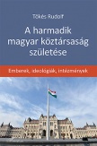 A harmadik magyar köztársaság születése