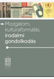 Mozgalom, kultúraformálás, irodalmi gondolkodás