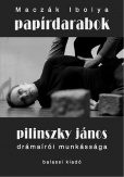 Papírdarabok - Pilinszky János drámaírói munkássága