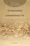 Der Bauernaufstand im Komitat Baranya 1766 - A parasztfelkelés Baranya Vármegyében 1766-ban