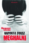 Naponta fogsz meghalni