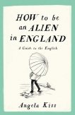 How to be an Alien in England