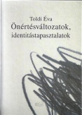 Önértésváltozatok, identitástapasztalatok