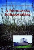 A biomassza felhasználása