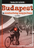 Budapest a szabadság napjaiban - 1956