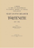 A békési ág. hitv. ev. egyházmegye és az általa fenntartott szarvasi főgymnasium története, 1802-1895