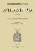 Debreczen sz. királyi város egyetemes leírása