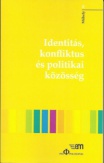 Identitás, konfliktus és politikai közösség