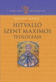 Hitvalló Szent Maximos teológiája