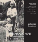 Miesnapok képei - Moldvai csángó hétköznapok 1991-1993