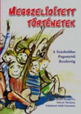 MEGSZELÍDÍTETT TÖRTÉNETEK - A SZÁZHOLDAS PAGONYTÓL ROXFORTIG