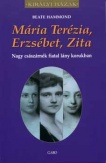 Mária Terézia, Erzsébet, Zita