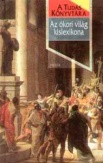 Az ókori világ kislexikona - A tudás könyvtára