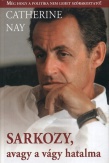 Sarkozy, avagy a vágy hatalma