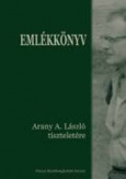 Emlékkönyv Arany A. László tiszteletére