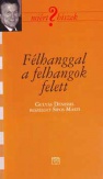 Félhanggal a felhangok felett - Gulyás Dénessel beszélget Sipos Márti