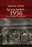 Egy nép kiáltott... 1956 és a megtorlás