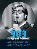 303 magyar lemez amit hallanod kell, mielőtt meghalsz