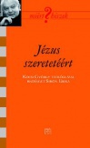 Jézus szeretetéért - Kocsi György teológussal beszélget Simon Erika