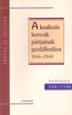 A koalíciós korszak pártjainak gazdálkodása 1944-1949