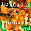 Barnabás meséi - Utazás a világ körül