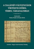 A családnév-változtatások történetei időben, térben, társadalomban