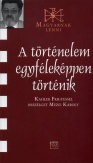 A történelem egyféleképpen történik