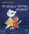 Mi újság a Futrinka utcában?