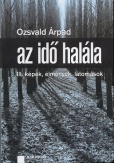 Az idő halála III. - Képek, élmények, látomások